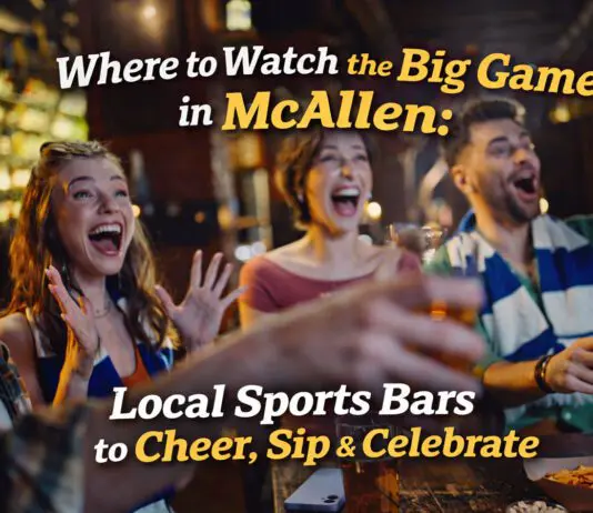 Where to Watch the Big Game in McAllen: Local Sports Bars to Cheer, Sip & Celebrate