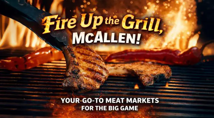 Fire Up the Grill, McAllen! Your Go-To Meat Markets for the Big Game