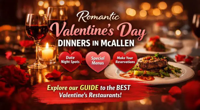 Valentine’s Day Dinner in McAllen: Romantic Restaurants to Celebrate Love