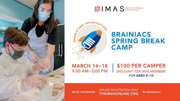 IMAS BraniacsSpringBreak | Explore McAllen