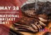 Brisket is being sliced to celebrate one of the McAllen events with white words on the left that read ‘May 28 - National Brisket Day.’