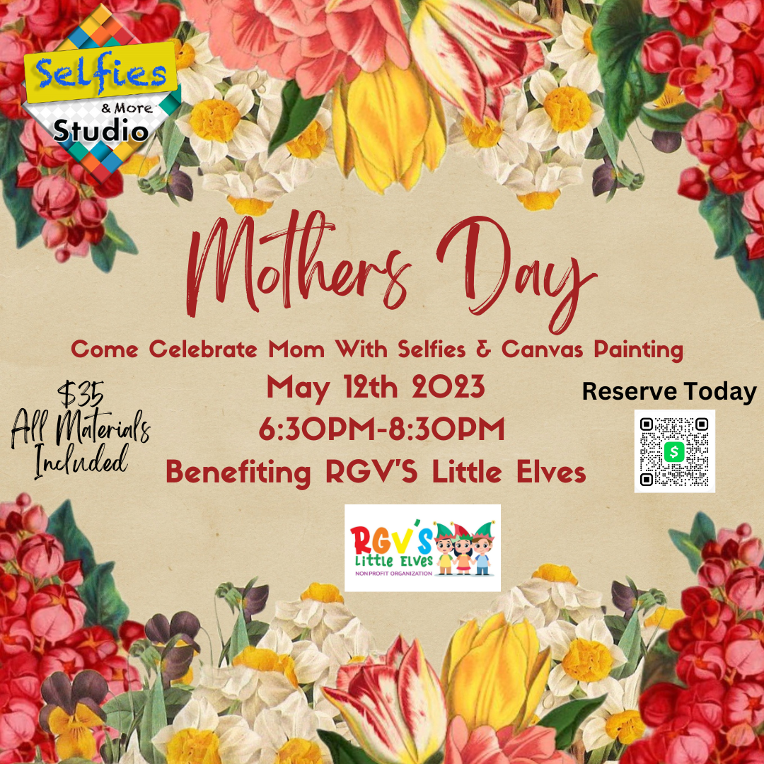 Come Celebrate Mom With Selfies Canvas Painting May 12th 2023 630PM 830PM | Explore McAllen