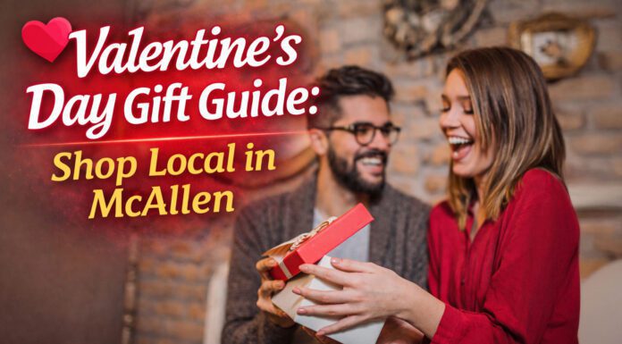 Valentineโs Day Gift Guide: Shop Local in McAllen Valentineโs Day Gift Guide: Shop Local in McAllen