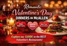 Valentine’s Day Dinner in McAllen: Romantic Restaurants to Celebrate Love Valentine’s Day Dinner in McAllen: Romantic Restaurants to Celebrate Love