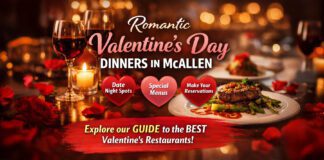 Valentine’s Day Dinner in McAllen: Romantic Restaurants to Celebrate Love Valentine’s Day Dinner in McAllen: Romantic Restaurants to Celebrate Love