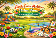 Family Fun in McAllen: Palm View Community Center Family Fun in McAllen: Palm View Community Center