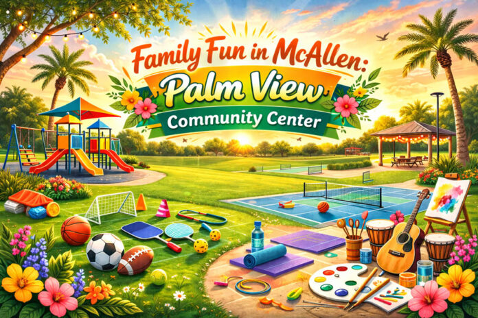 Family Fun in McAllen: Palm View Community Center